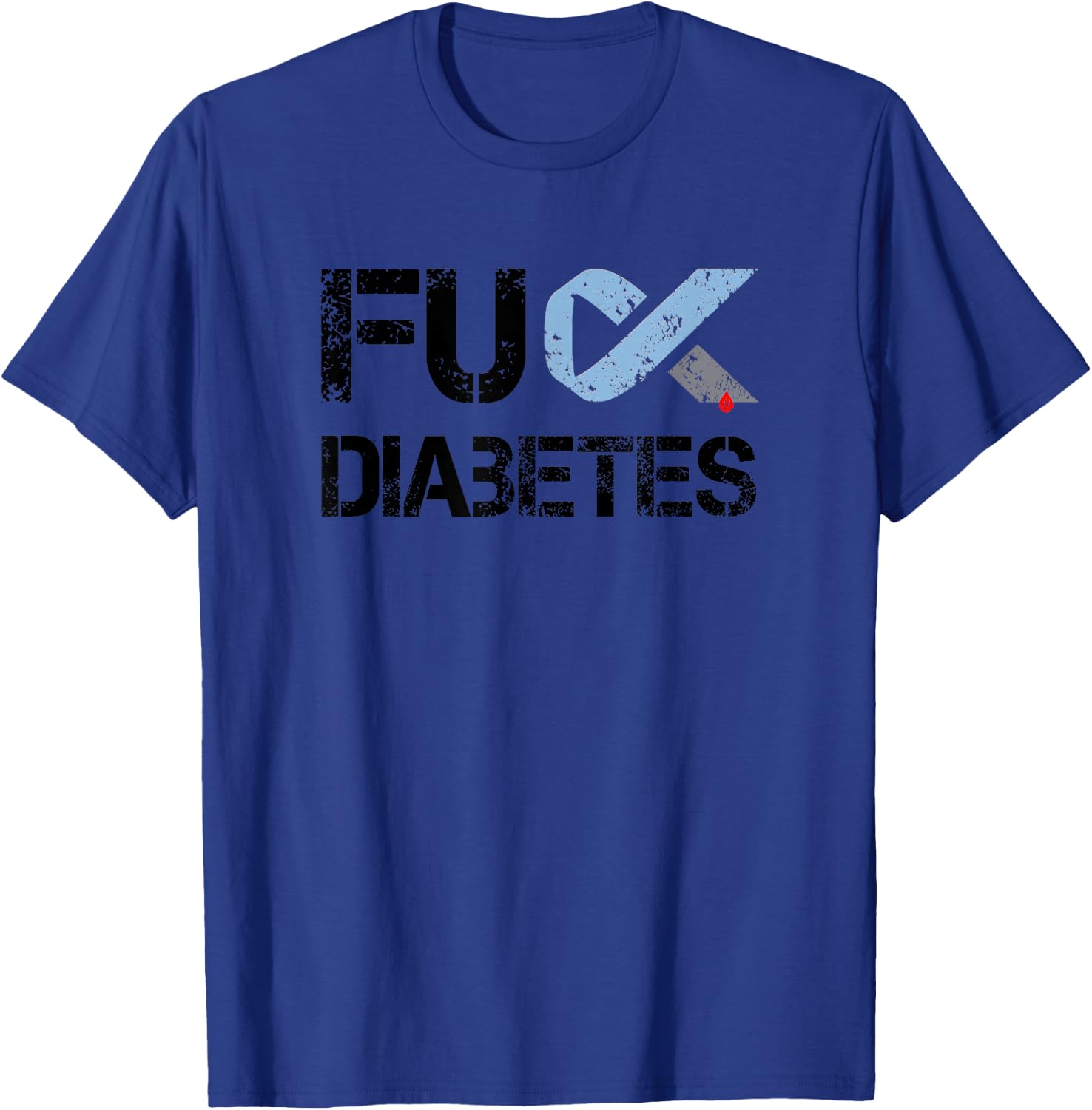 Fuck Diabetes, Diabetes Support and Awareness T-Shirt - T-Shirt | Royal
