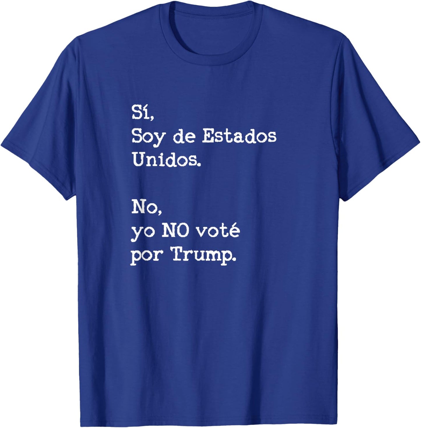 Funny Anti Trump Vacation Spanish No Vote por Trump T-Shirt - T-Shirt | Royal