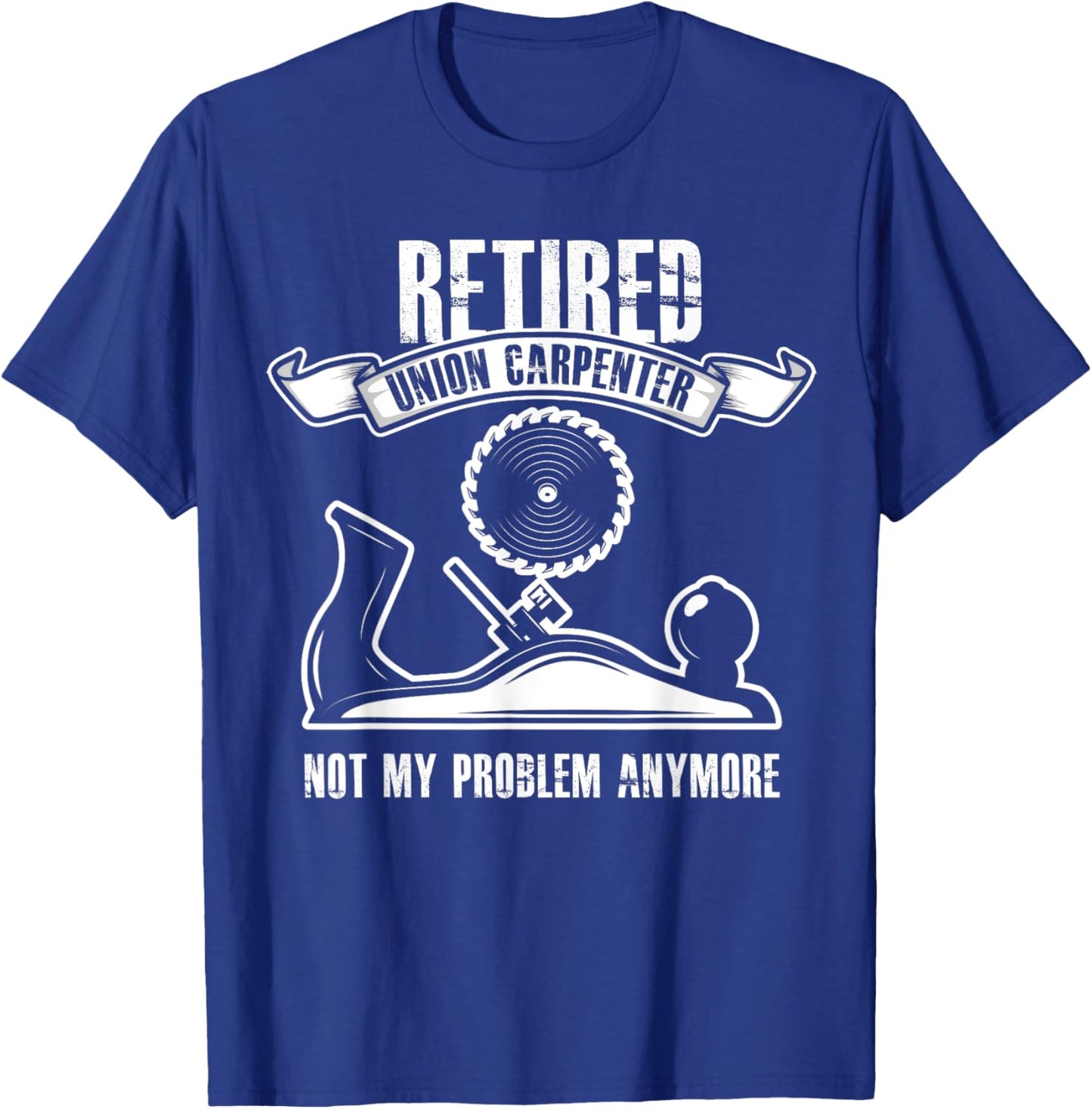 Retired Union Carpenter Shirt Union Carpenter Retirement T-Shirt - T-Shirt | Royal