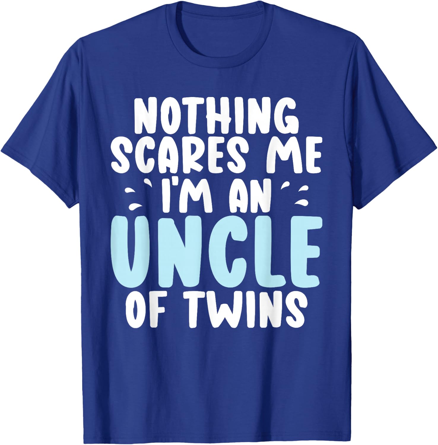 Nothing scares me im an Uncle of Twins Uncle T-Shirt - T-Shirt | Royal