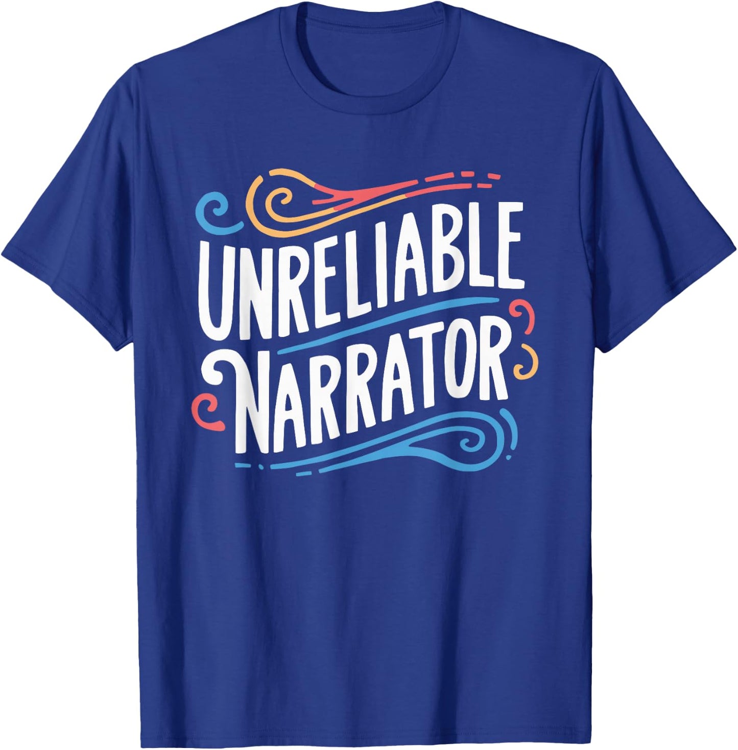 Unreliable Narrator T-Shirt - T-Shirt | Royal