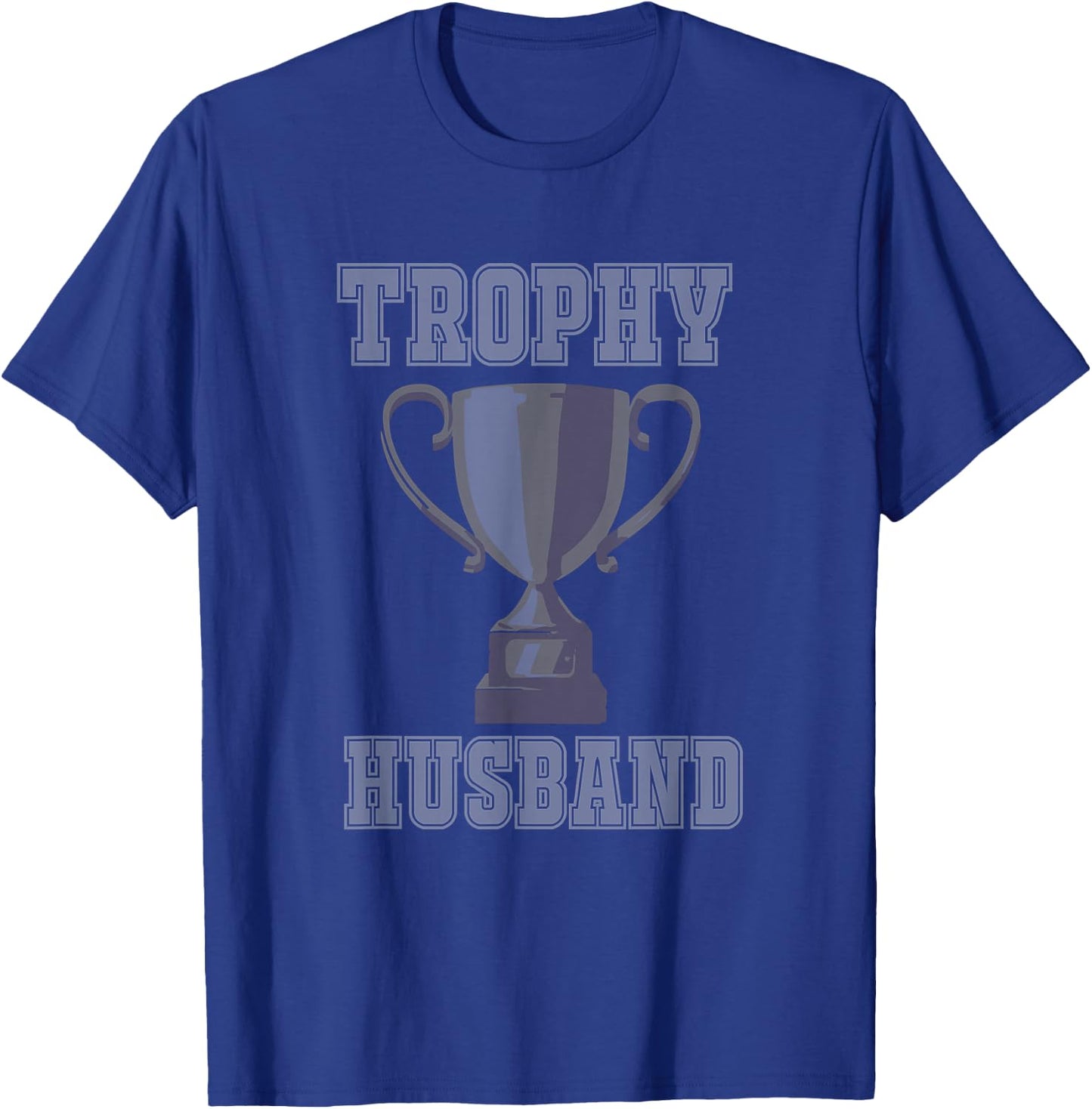 TROPHY HUSBAND Shirt | Men's Vintage Style Trophy Husband T T-Shirt - T-Shirt | Royal