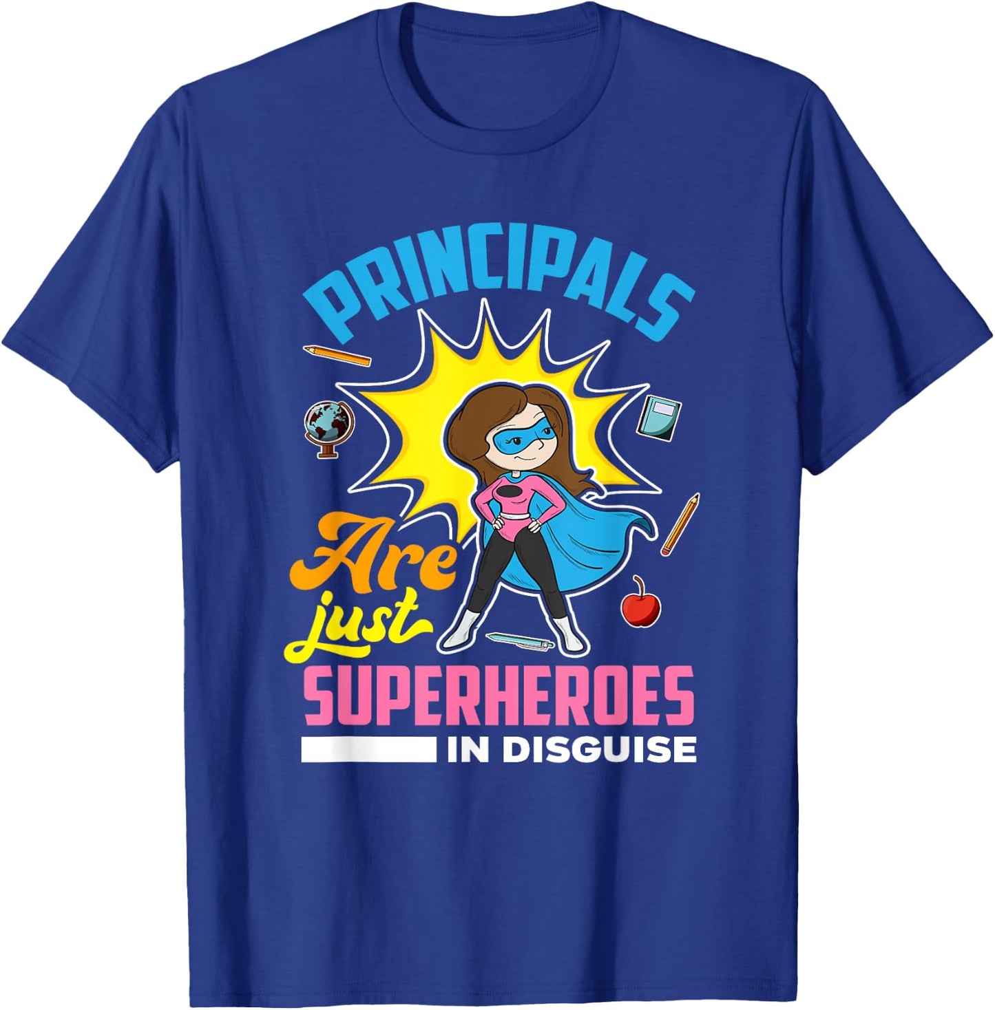 Principals Are Just Superheroes In Disguise - Gift School T-Shirt - T-Shirt | Royal