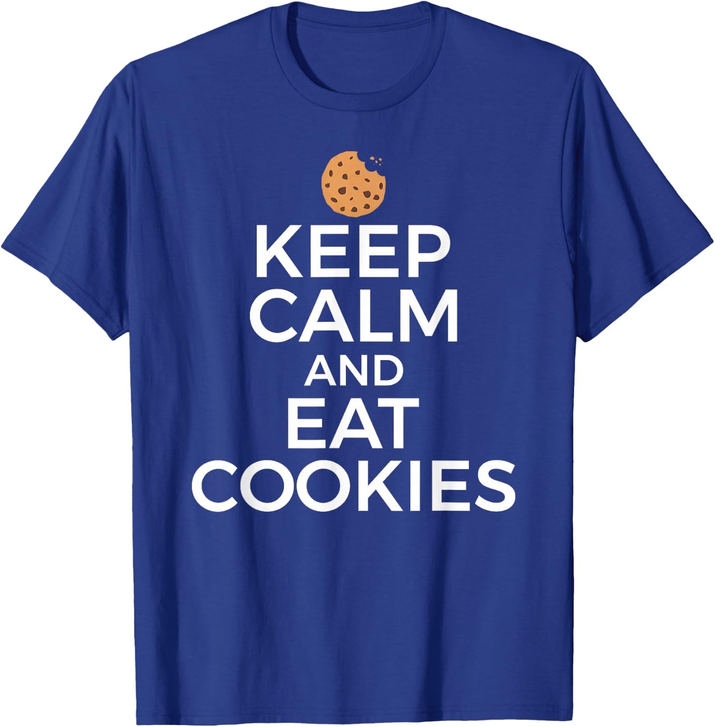 Cookie Lover Baking Keep Calm Eat Cookies T-Shirt - T-Shirt | Royal