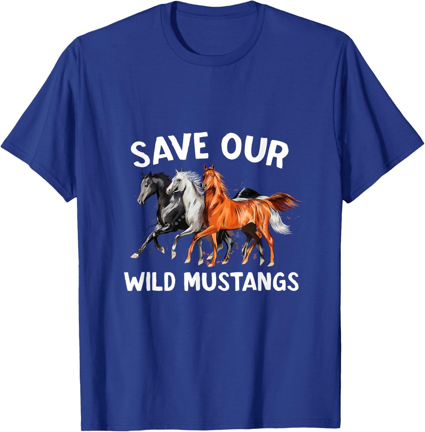 Wild Mustang Funny Horse Lovers Wild Horse Preservation T-Shirt - T-Shirt | Royal