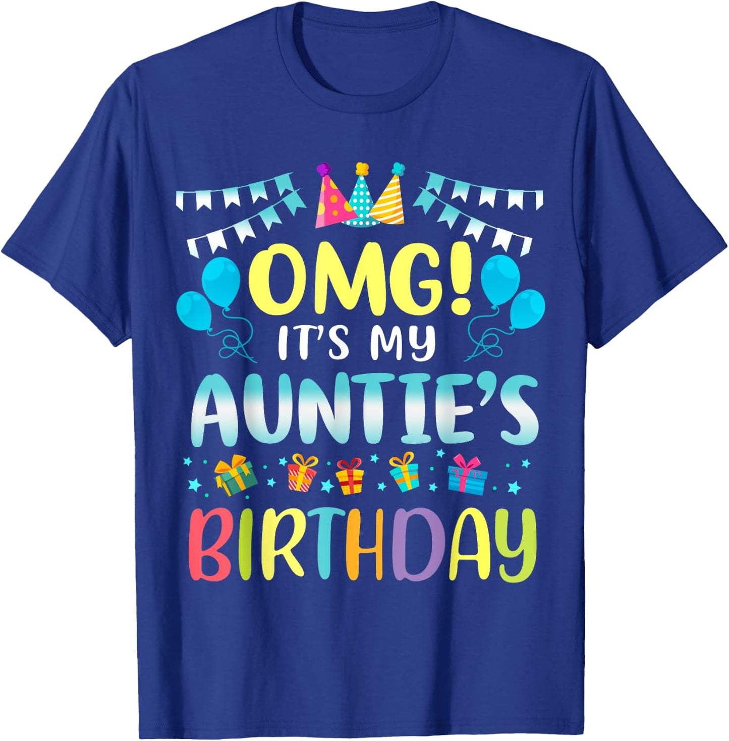 OMG It's My Auntie's Birthday Happy To Me You Aunt Grauntie T-Shirt - T-Shirt | Royal