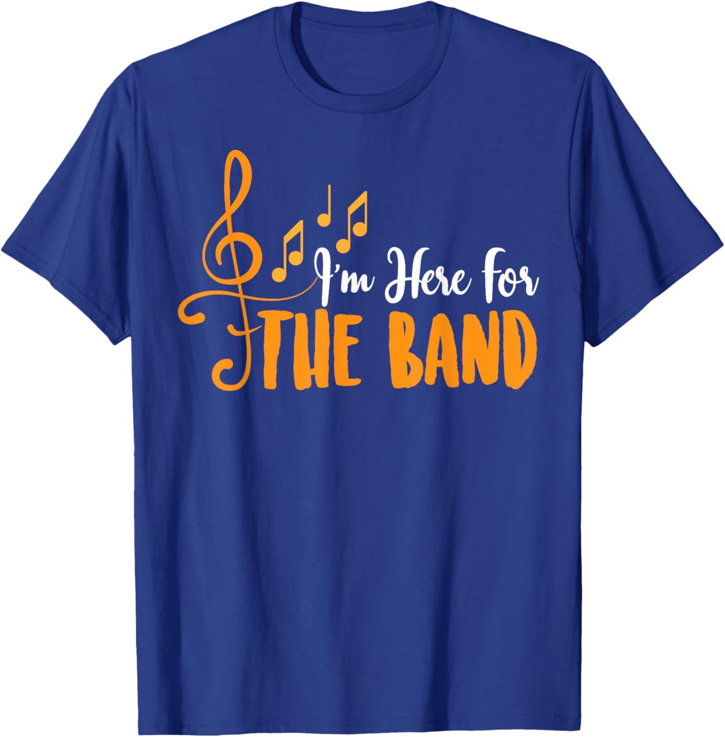 I'm Here for The Band Funny Marching Band Camp Gift T-Shirt - T-Shirt | Royal