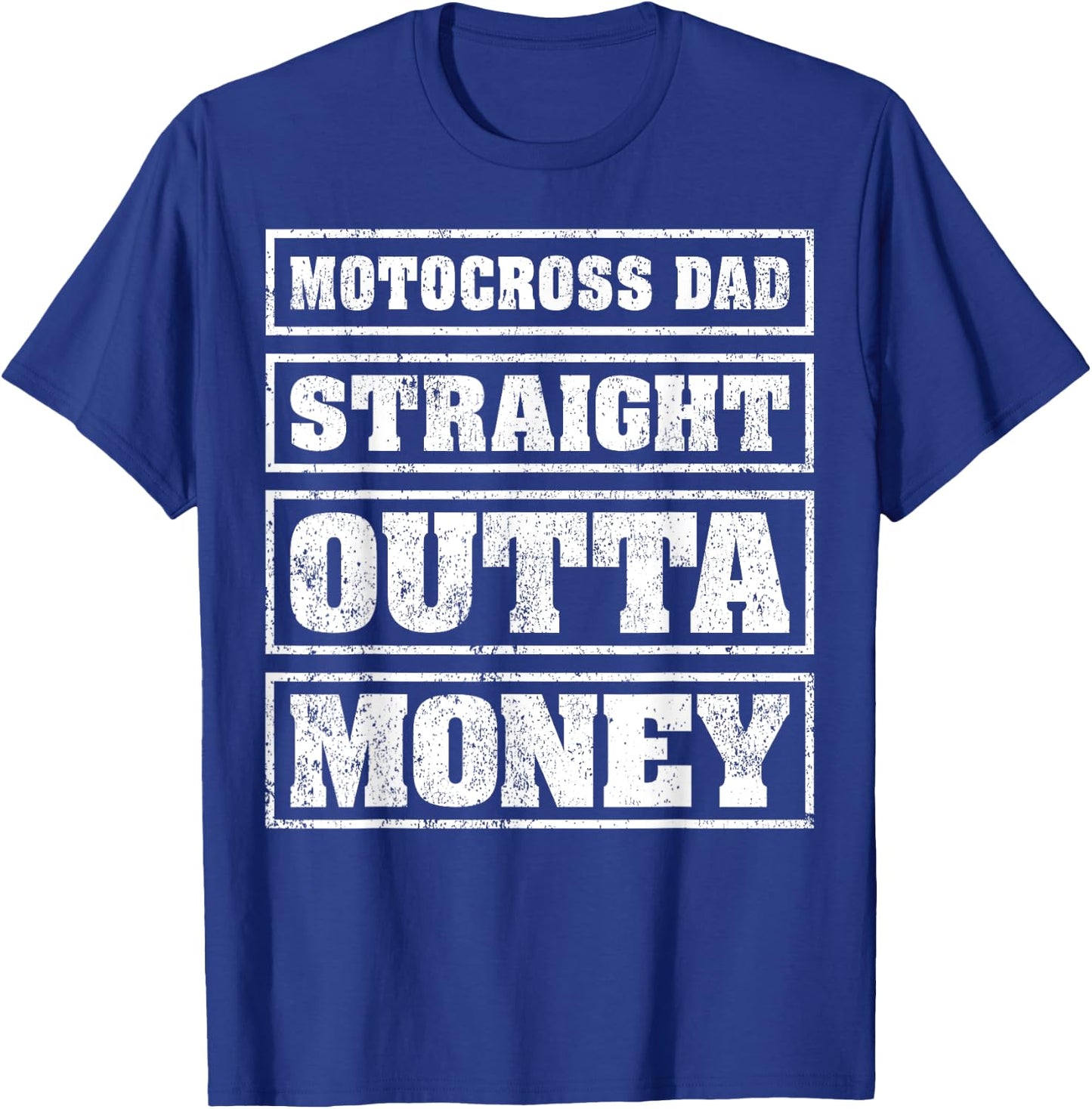 Motocross Dad Straight Outta Money Motocross Father's Day T-Shirt - T-Shirt | Royal