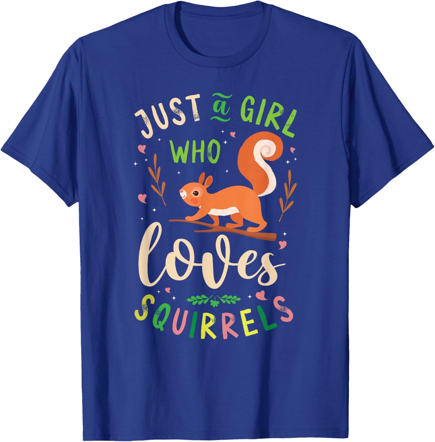 Squirrel Acorn Just A Girl Who Loves Squirrels T-Shirt - T-Shirt | Royal