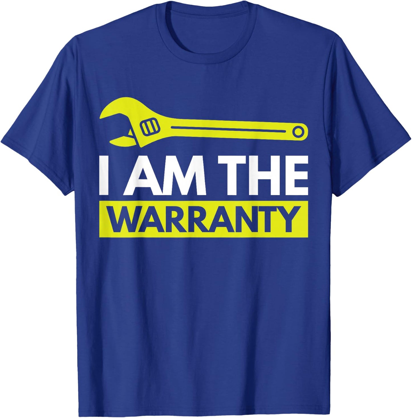 I Am The Warranty T-Shirt - T-Shirt | Royal