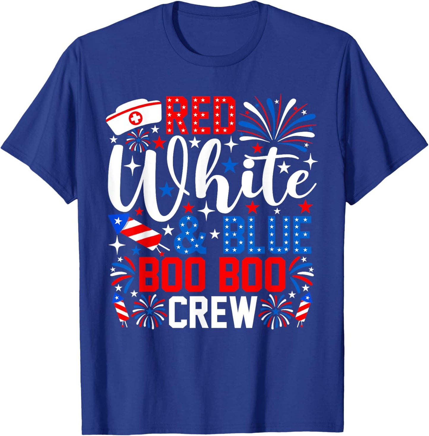 Red White And Boo Boo Crew 4th Of July Nurse Fireworks T-Shirt - T-Shirt | Royal