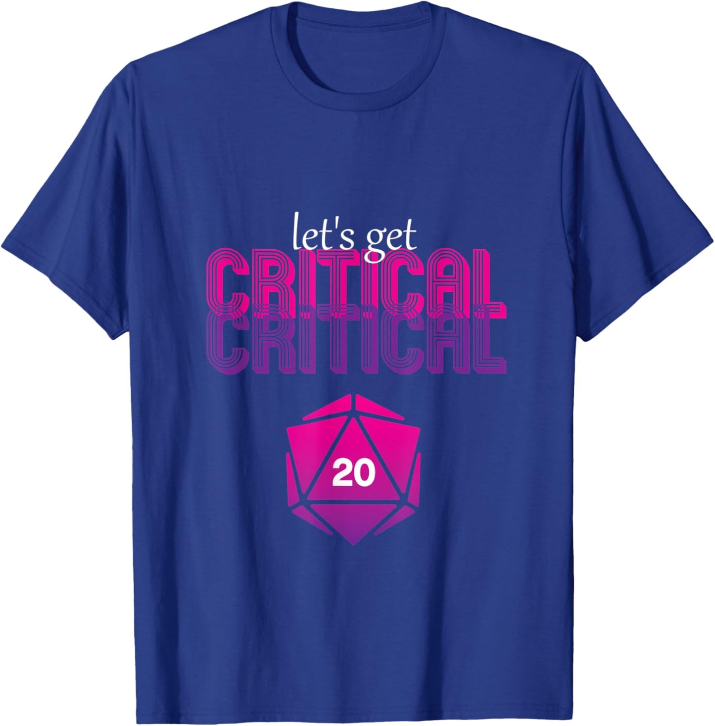 Let's get critical D20 dice DnD Funny T-Shirt - T-Shirt | Royal