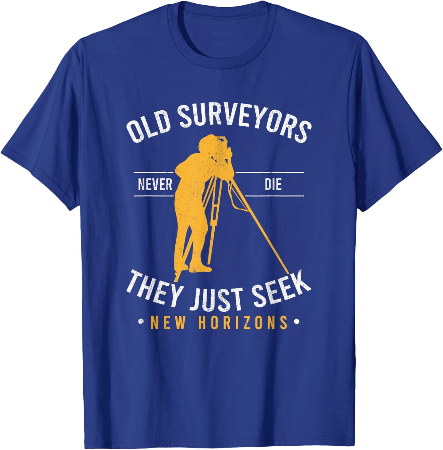 Surveying Grandpa Old Surveyors Never Die Land Surveyor T-Shirt - T-Shirt | Royal