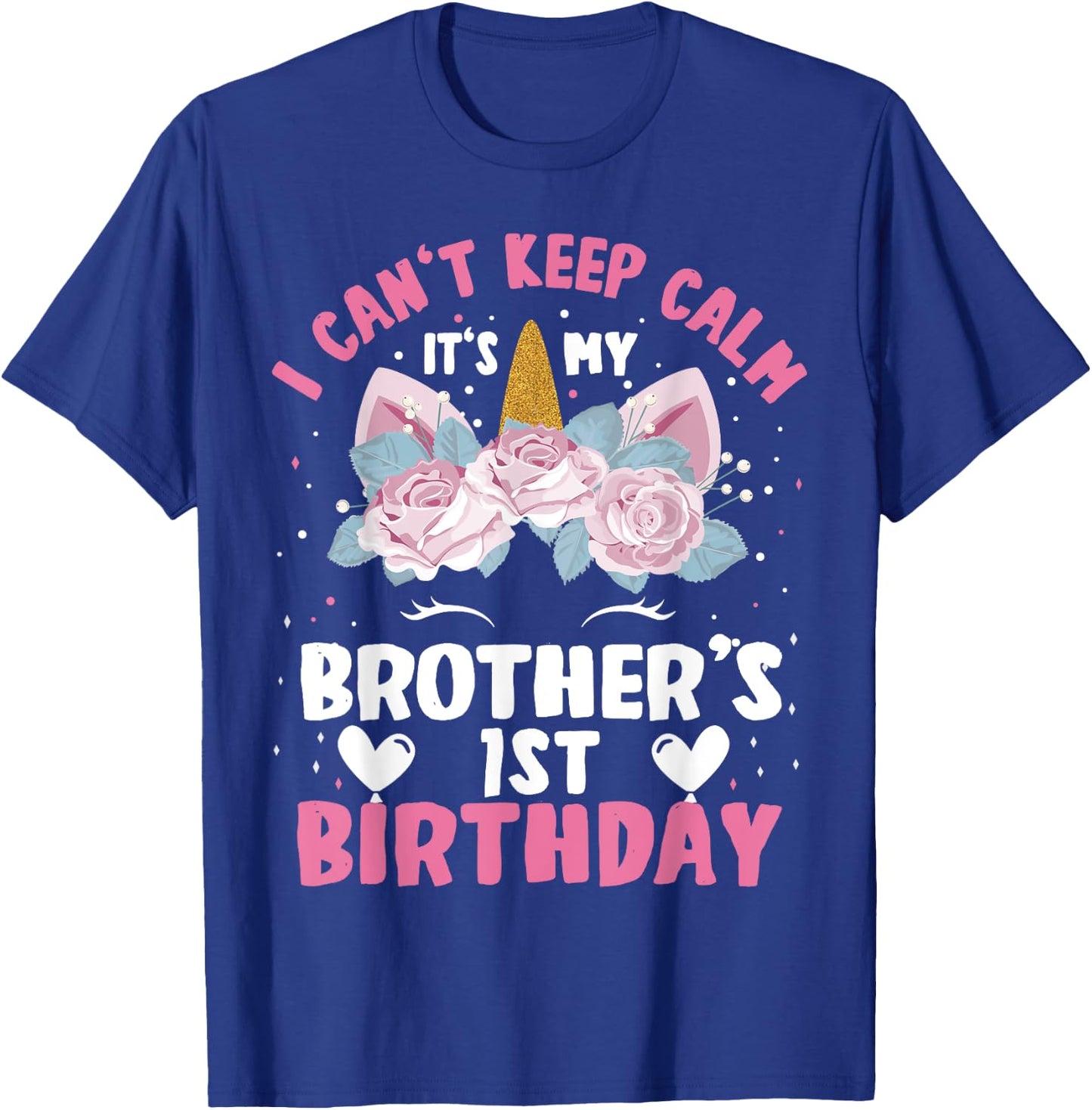 I Cant Keep Calm It's My Brother 1st Birthday Unicorn T-Shirt - T-Shirt | Royal