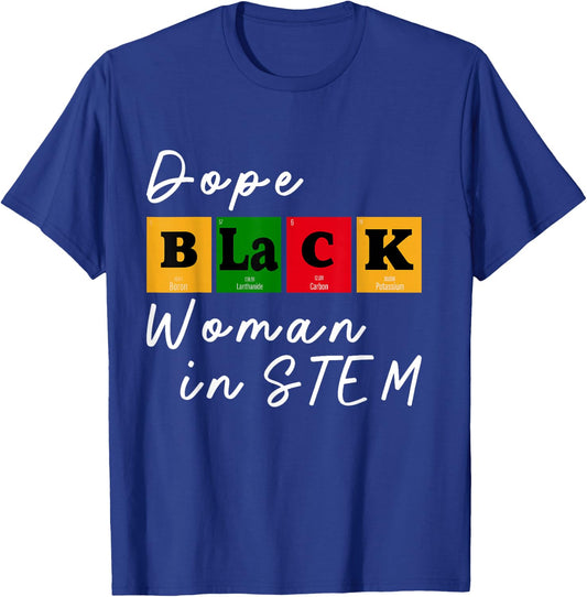 Dope Black Woman in STEM Black Scientist Chemist Melanin BHM T-Shirt - T-Shirt | Royal