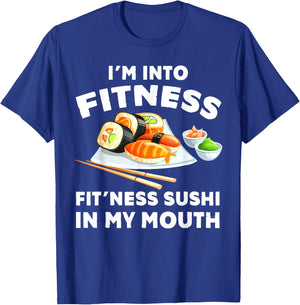Im Into Fitness Sushi im my Mouth Funny Workout Gift T-Shirt - T-Shirt | Royal