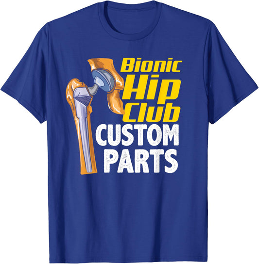 Bionic Hip Club Custom Parts Funny Hip Replacement Surgery T-Shirt - T-Shirt | Royal