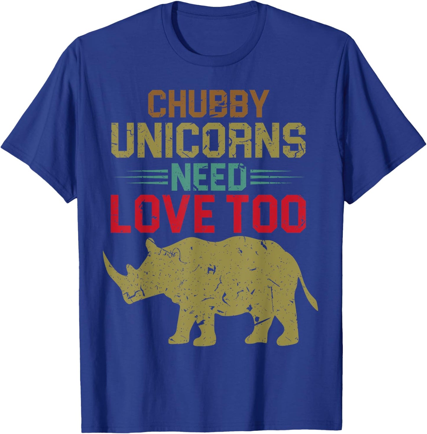 Funny Chubby Unicorns Need Love Too T-Shirt - T-Shirt | Royal