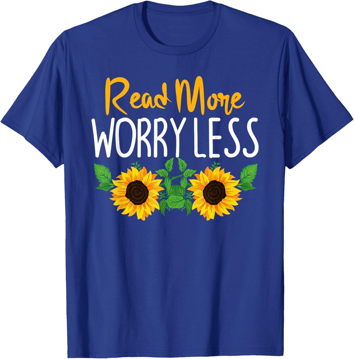Read More Worry Less Sunflower Teacher T-Shirt - T-Shirt | Royal