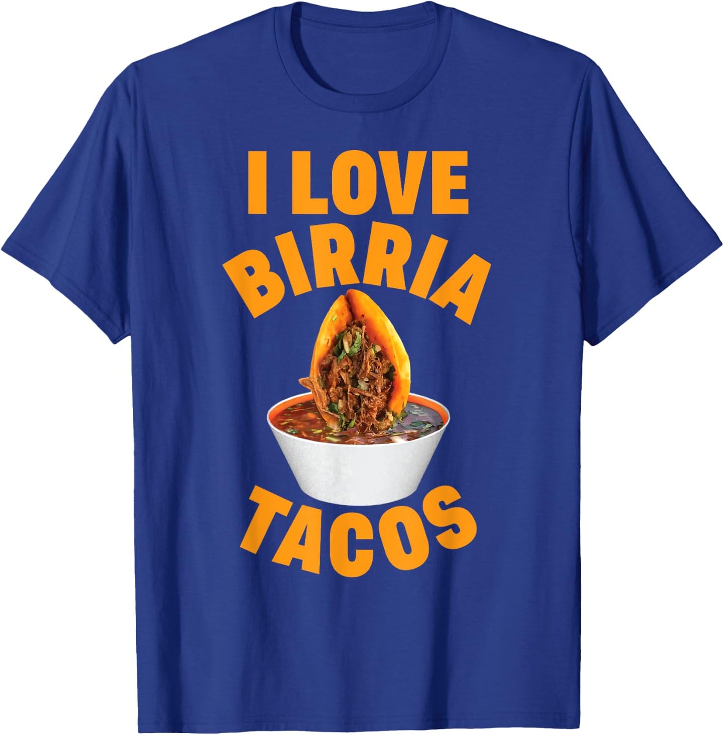 Birria Tacos Mexican Beef Stew Mexican Chivo Truck Street T-Shirt - T-Shirt | Royal