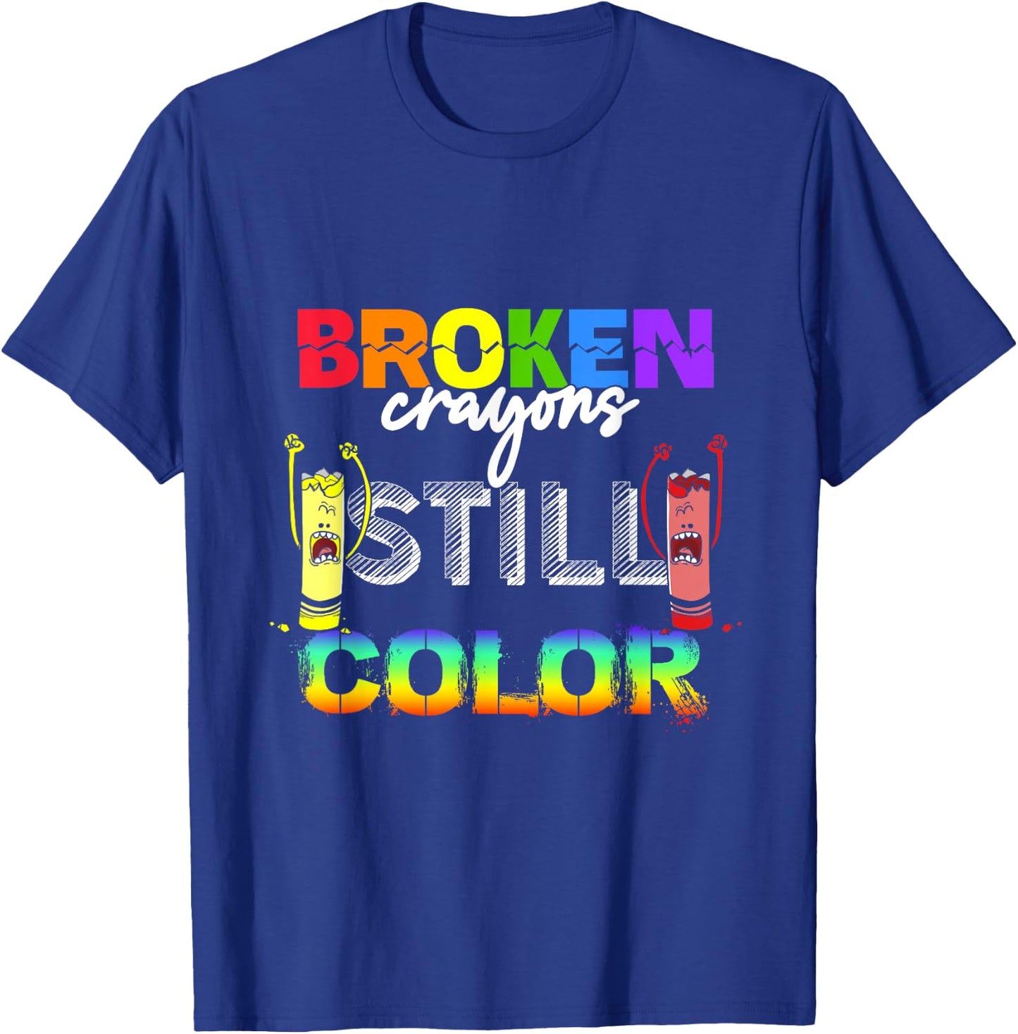 Broken Crayons Still Color Mental Health Awareness T-Shirt - T-Shirt | Royal