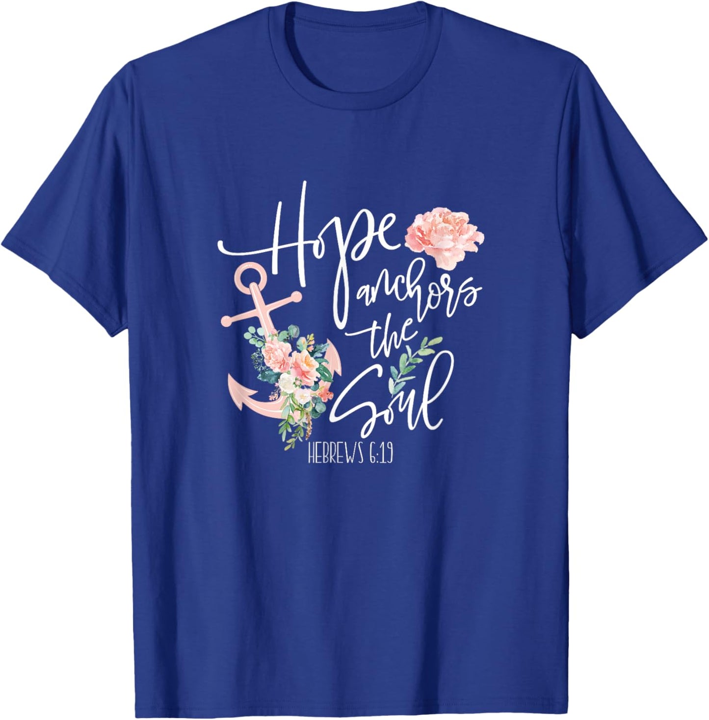 Hebrews 6:19 Anchor Bible Verse Faith Quote Gift Christian T-Shirt - T-Shirt | Royal