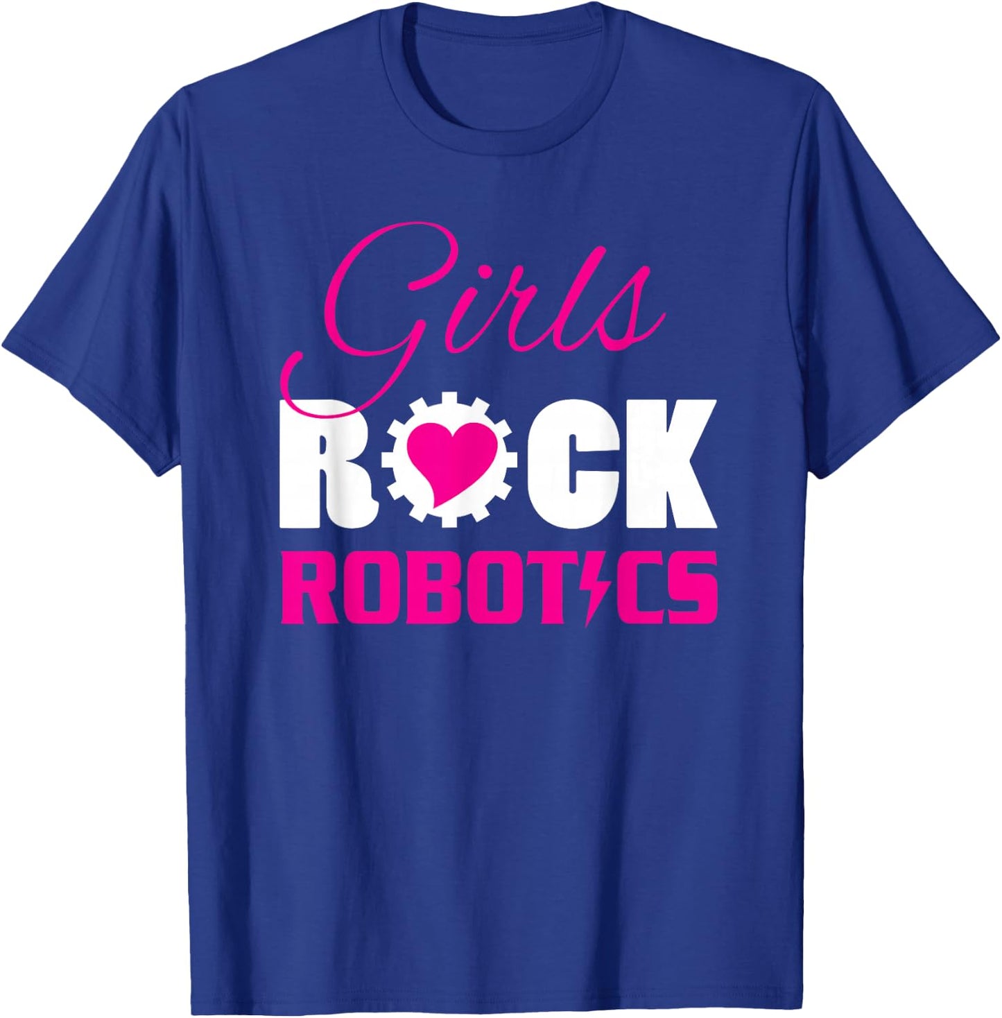 Girls Rock Robotics Fun Science Engineering Woman T-Shirt - T-Shirt | Royal