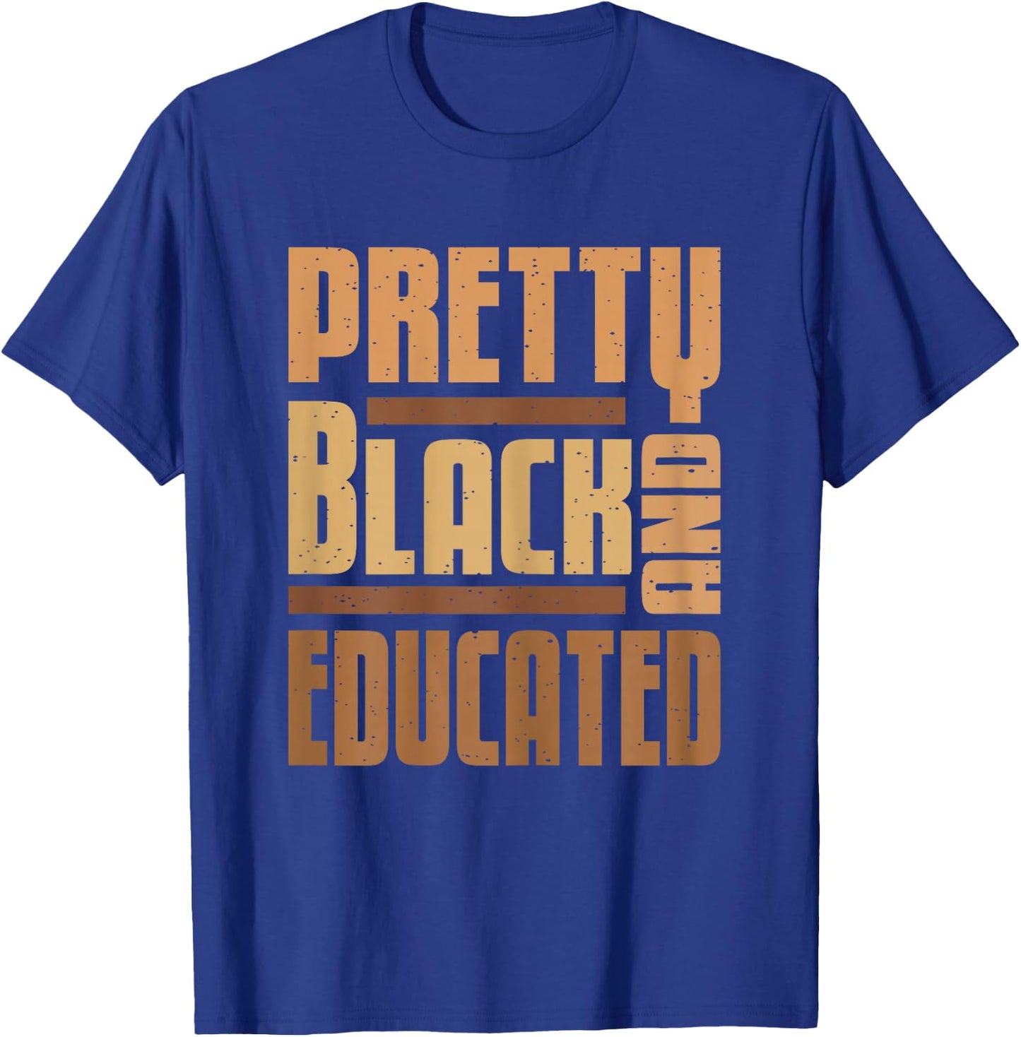 Pretty Black And Educated Black History Month BLM Melanin T-Shirt - T-Shirt | Royal