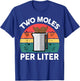 Funny Two Moles Per Liter Chemistry Shirt Science Teacher T-Shirt - T-Shirt | Royal
