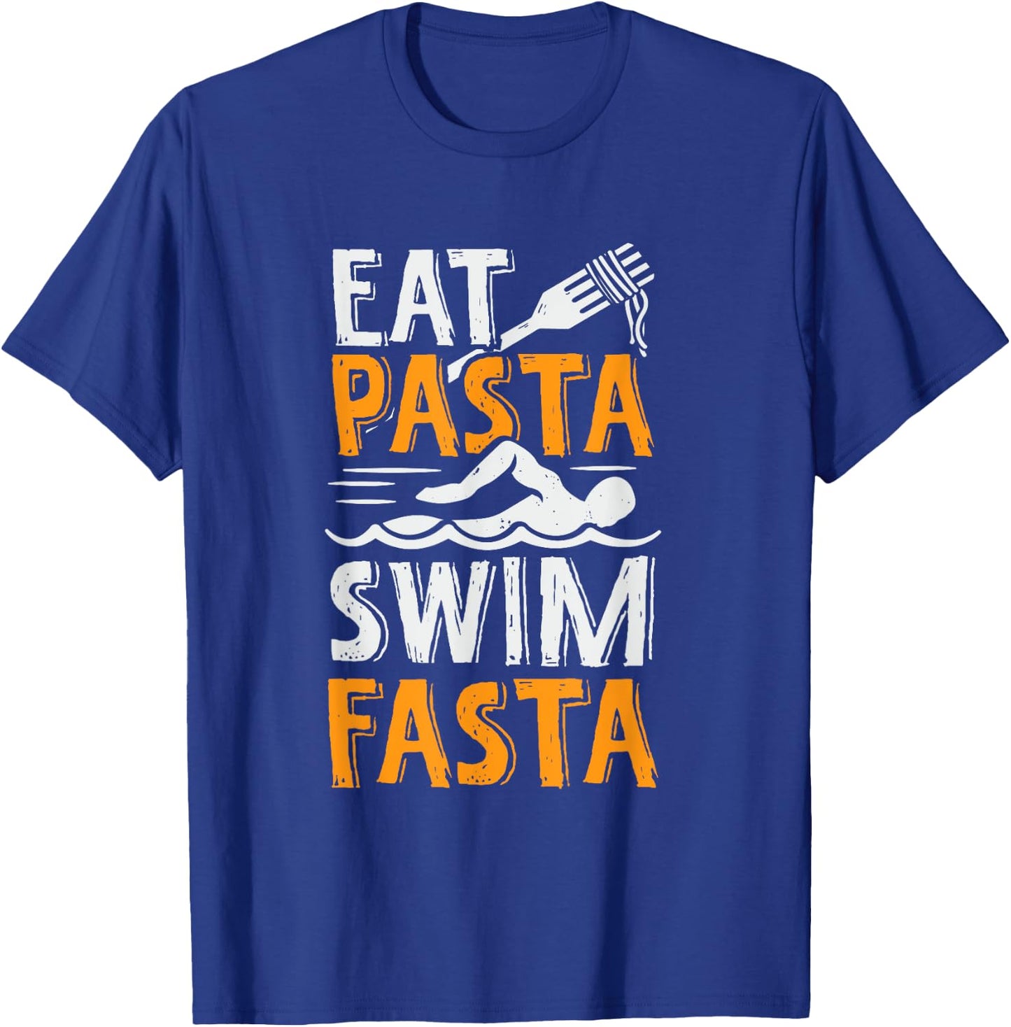 Eat Pasta Swim Fasta Design for a Swimmer T-Shirt - T-Shirt | Royal