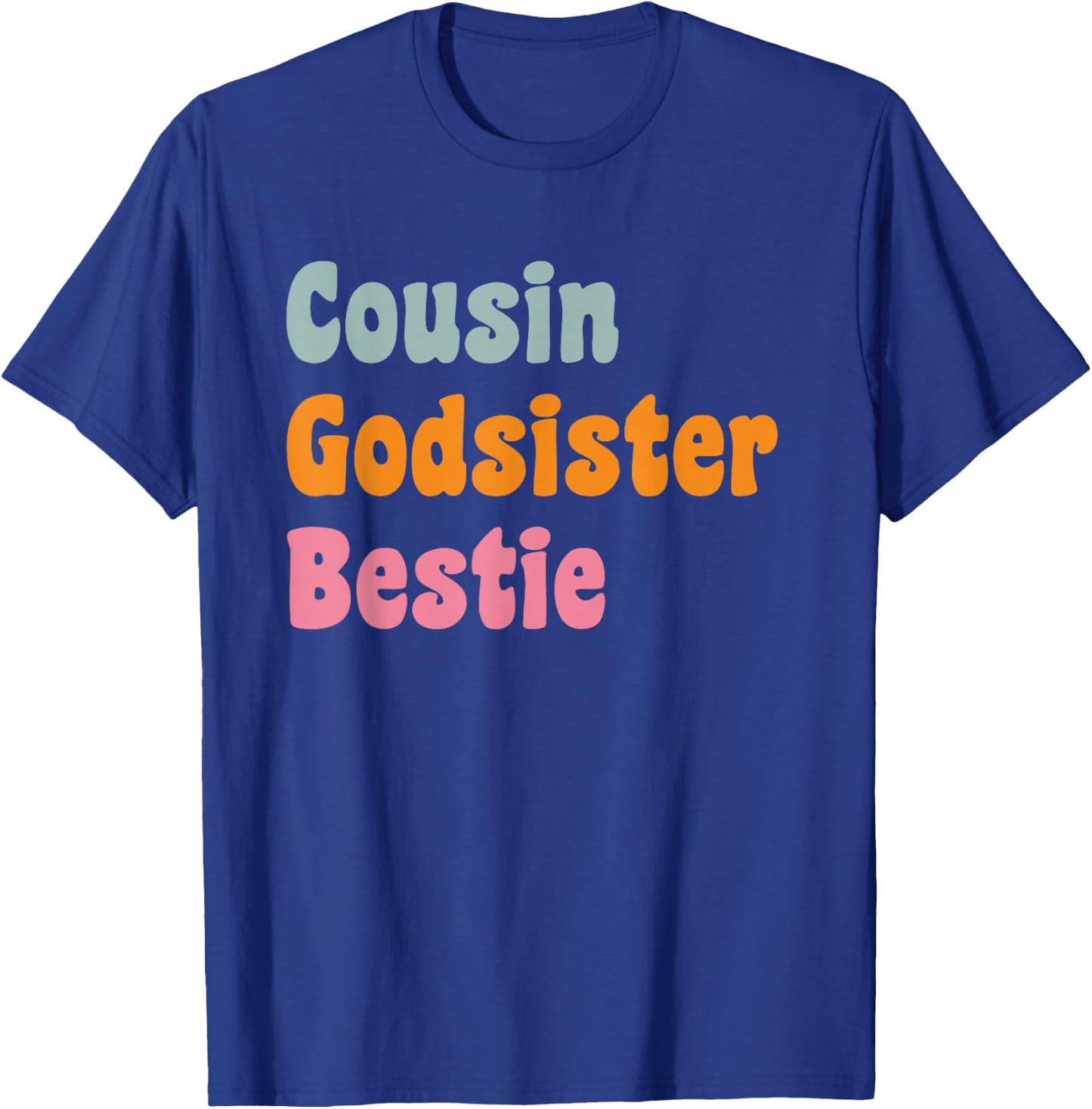 Cousin Godsister Bestie Retro God Sister T-Shirt - T-Shirt | Royal