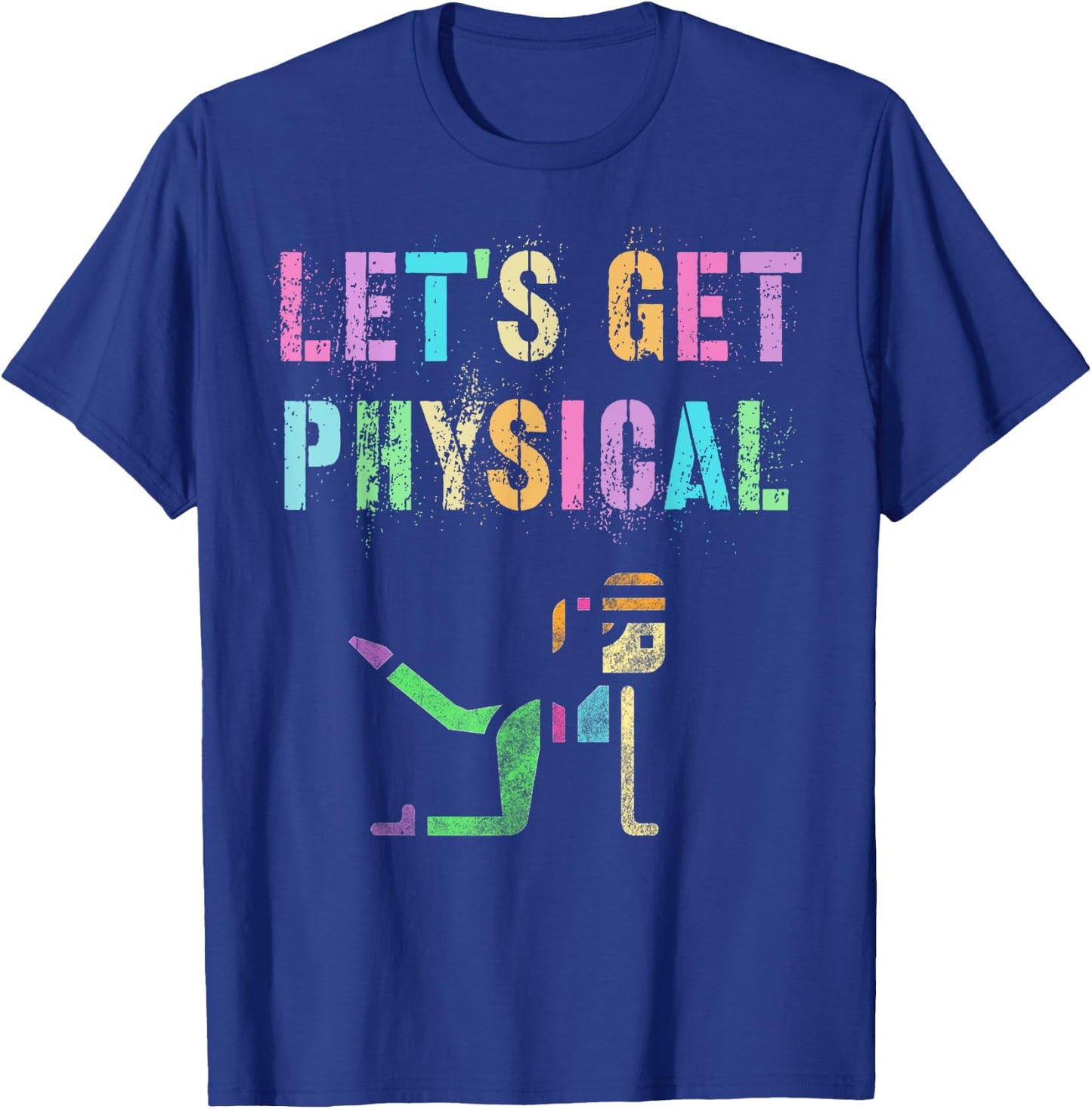 LET'S GET PHYSICAL Wellness Squad Fitness Health Trainer Mom T-Shirt - T-Shirt | Royal