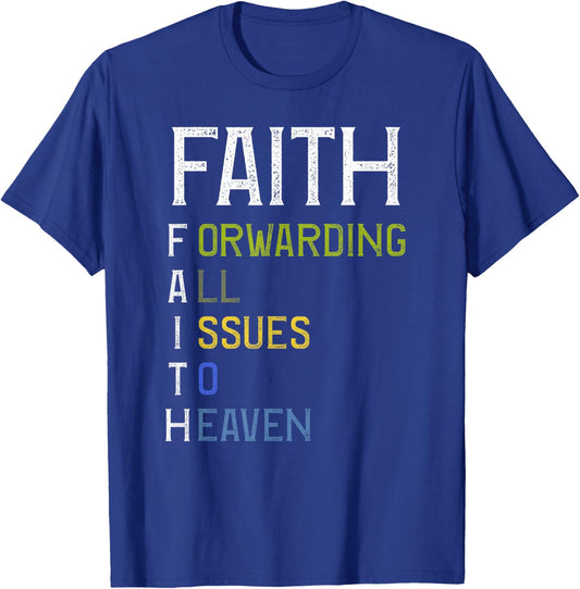 Faith - Forwarding all issues to Heaven - Bible Christian T-Shirt - T-Shirt | Royal