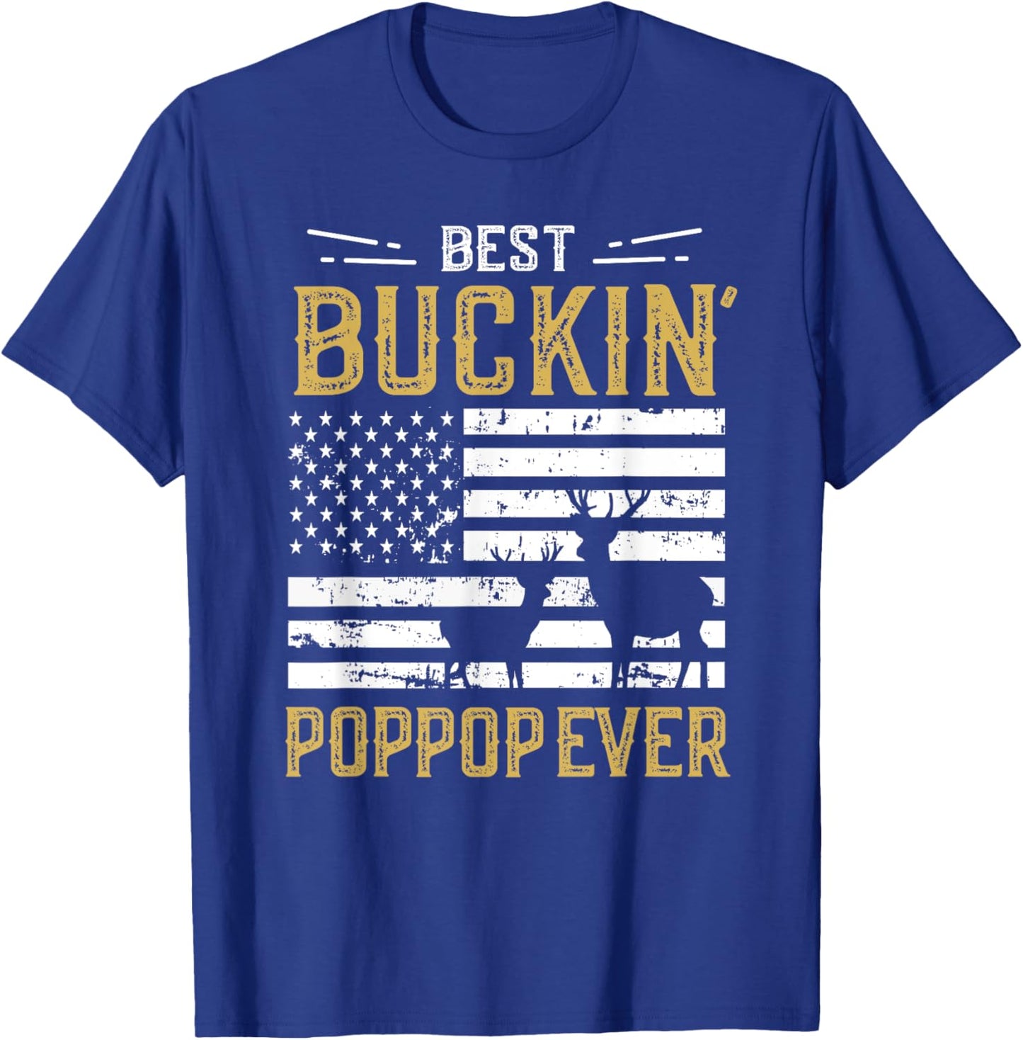 Best Buckin Poppop Ever Funny Gift Deer Hunter Cool Hunting T-Shirt - T-Shirt | Royal