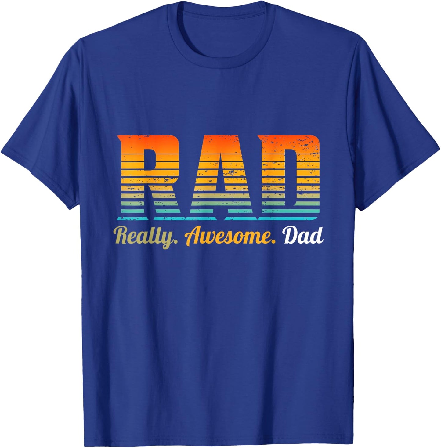 RAD Really Awesome Dad Father’s Day And Funny Father T-Shirt - T-Shirt | Royal