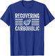 Recovering Carboholic Funny Meat Eater Carnivore T-Shirt - T-Shirt | Royal