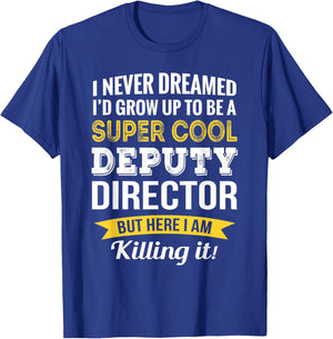 Funny Deputy Director Appreciation Gifts T-Shirt - T-Shirt | Royal