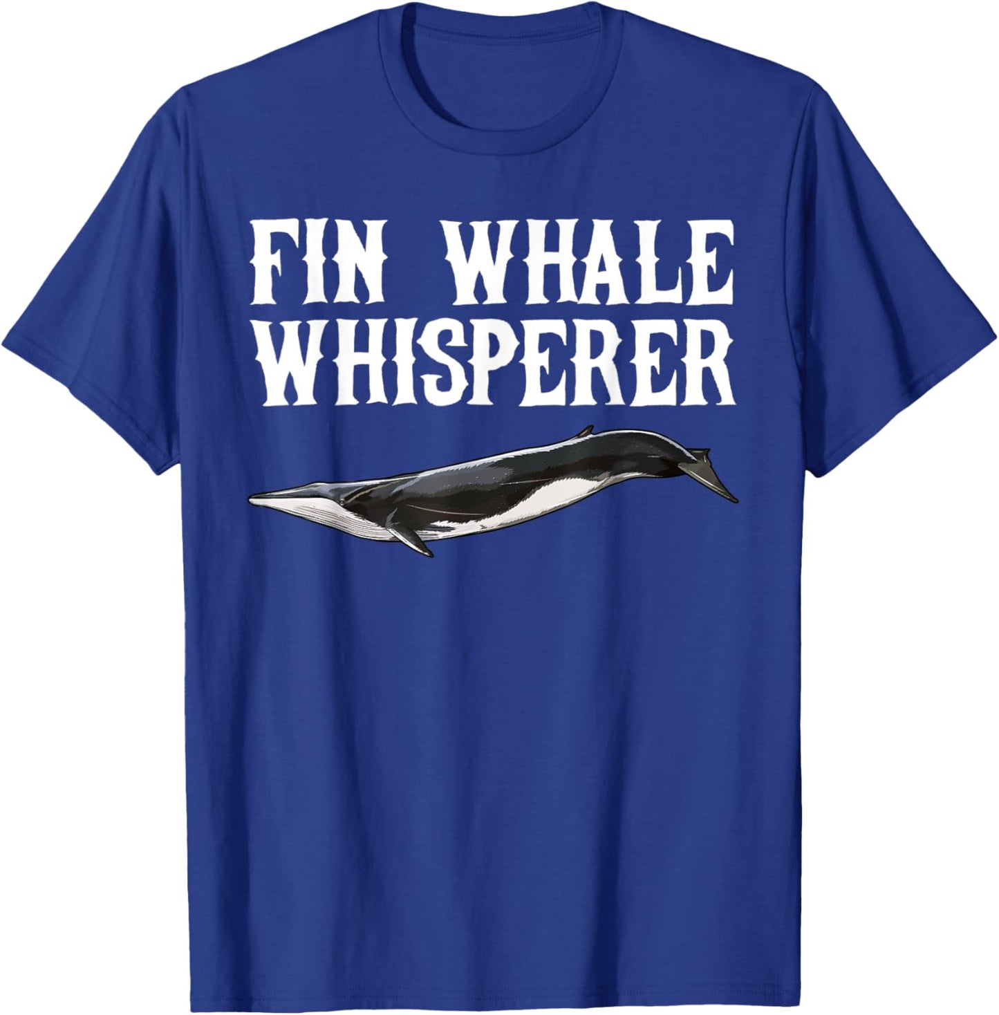 Fin Whale Wisperer Funny Whale Lover Gift T-Shirt - T-Shirt | Royal