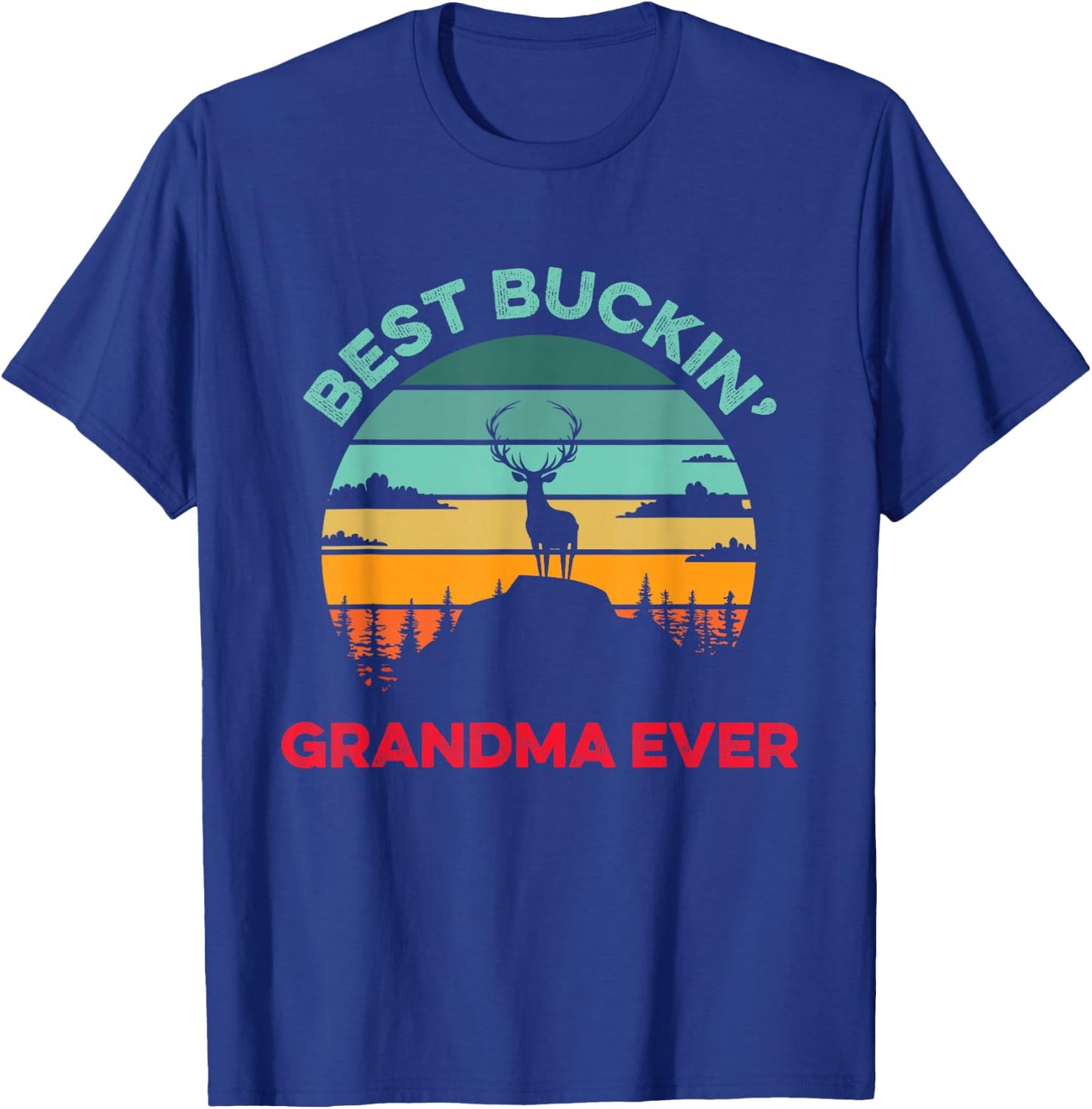 Best Buckin' Grandma Ever Funny Hunter Hunting Season Hunt T-Shirt - T-Shirt | Royal
