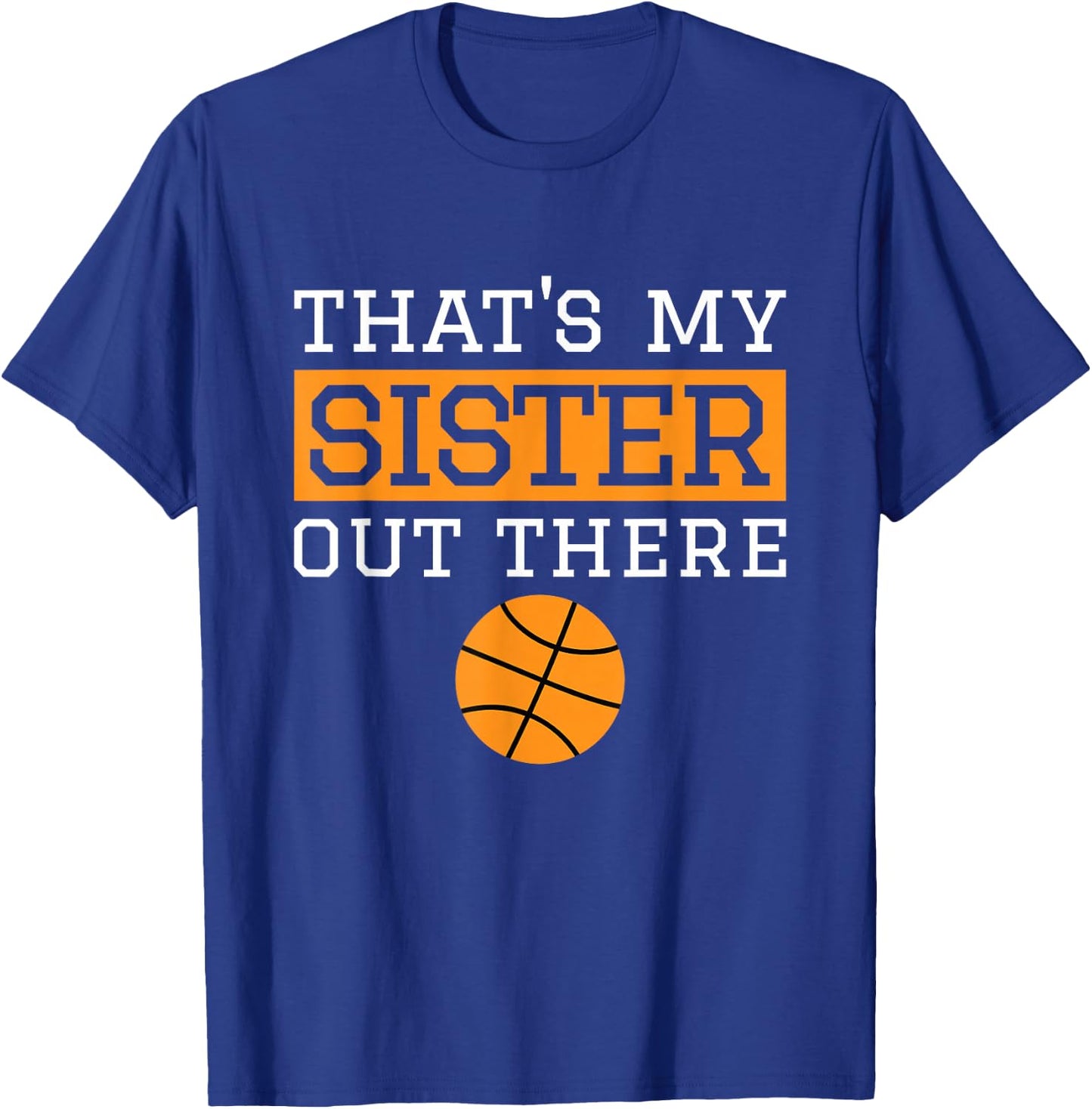 Brother Basketball Gift That's My Sister Basketball Brother T-Shirt - T-Shirt | Royal