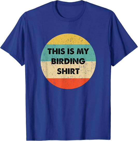 This Is My Birding T-Shirt - T-Shirt | Royal