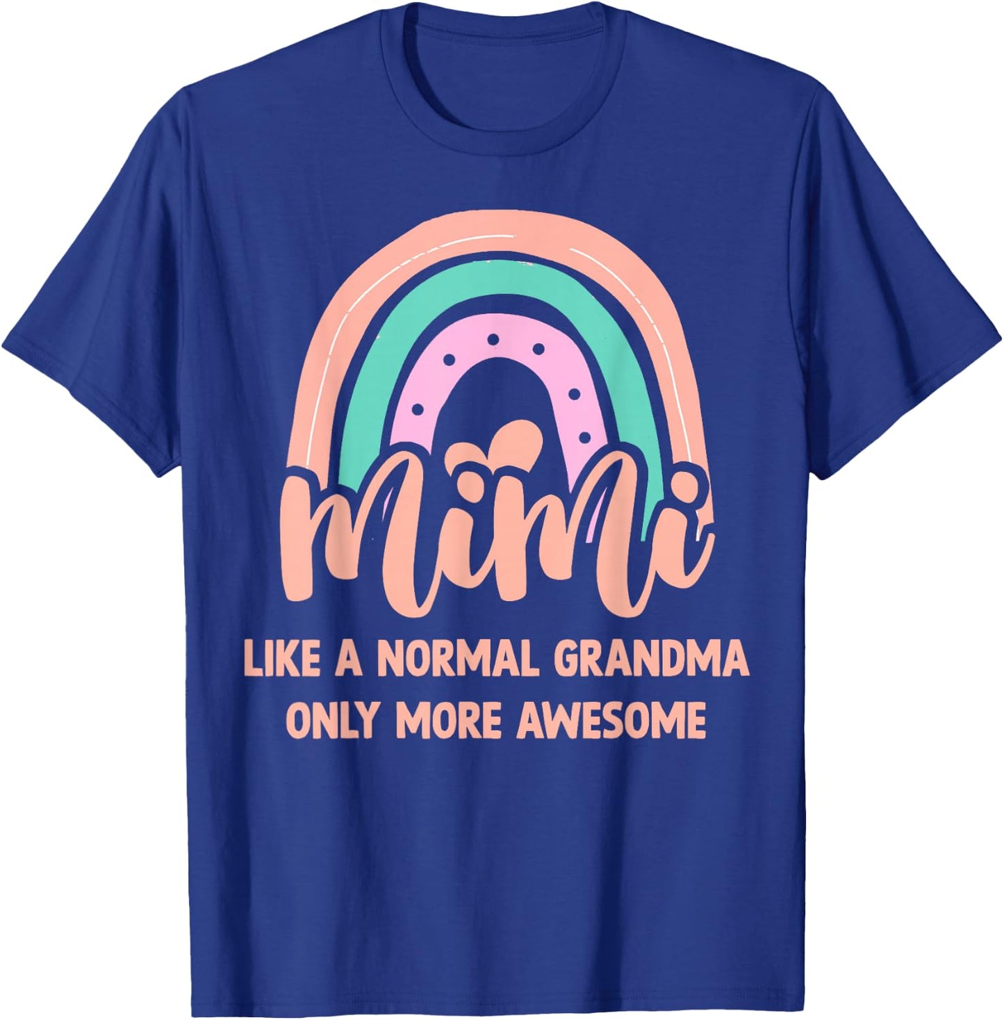 Mimi Like A Normal Grandma Only More Awesome First Time Mimi T-Shirt - T-Shirt | Royal
