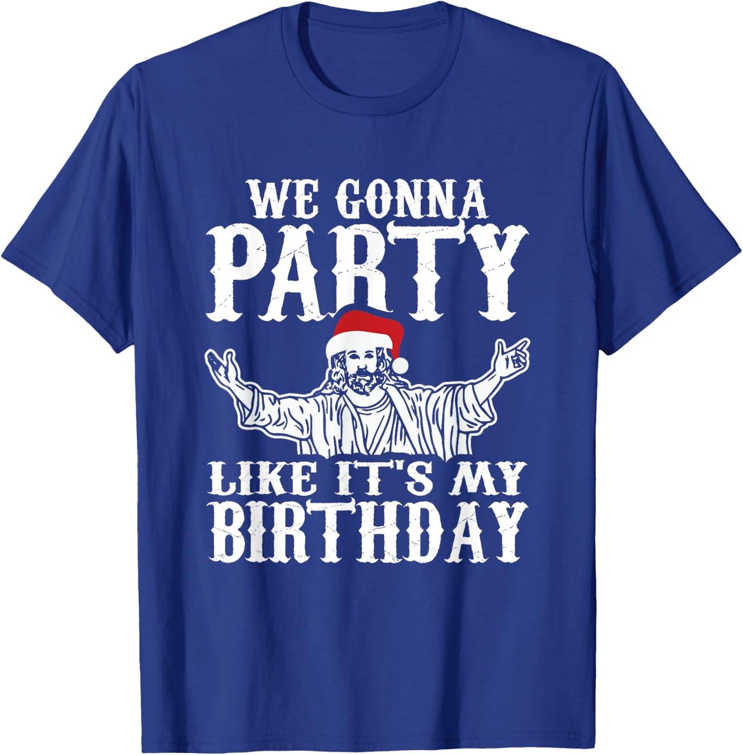 Party Like Its My Birthday Jesus Christmas Shirt T-Shirt - T-Shirt | Royal