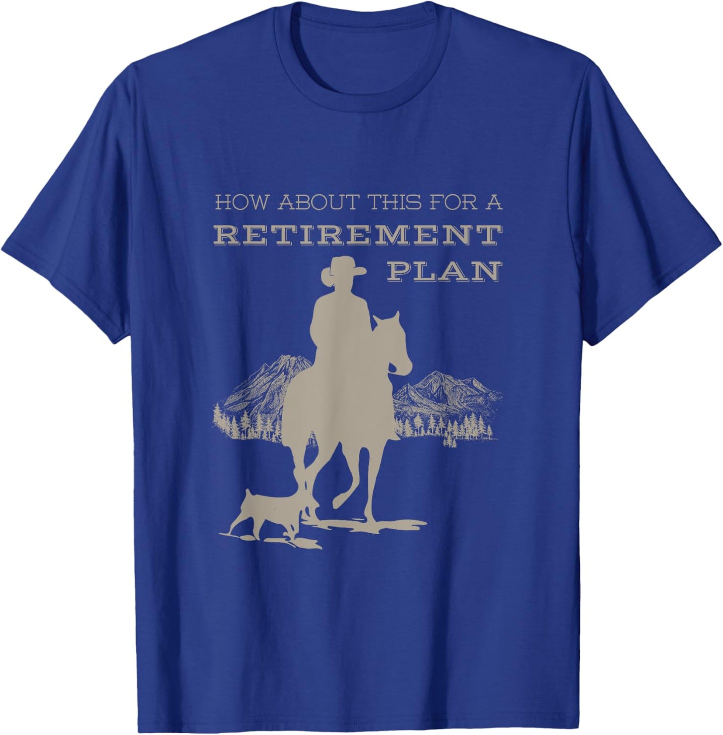 Funny Cowboy's Retirement Plan Horseback Riding T-Shirt - T-Shirt | Royal