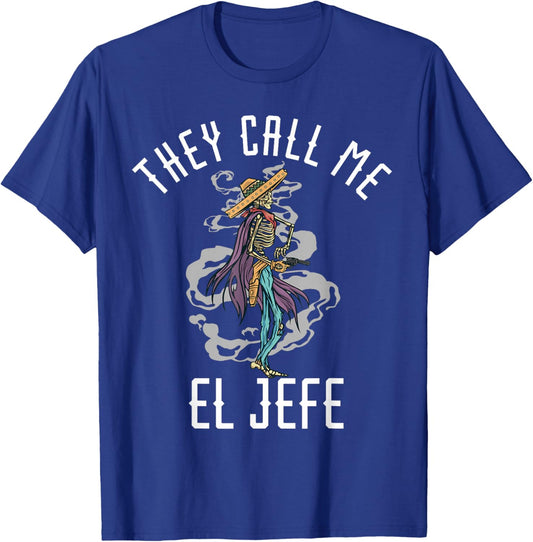 They Call Me El Jefe Mexican Sombrero Cowboy Costume T-Shirt - T-Shirt | Royal