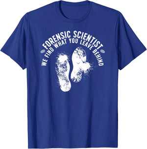 Forensic Scientist Forensic Science Forensic Scientists T-Shirt - T-Shirt | Royal