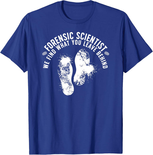 Forensic Scientist Forensic Science Forensic Scientists T-Shirt - T-Shirt | Royal
