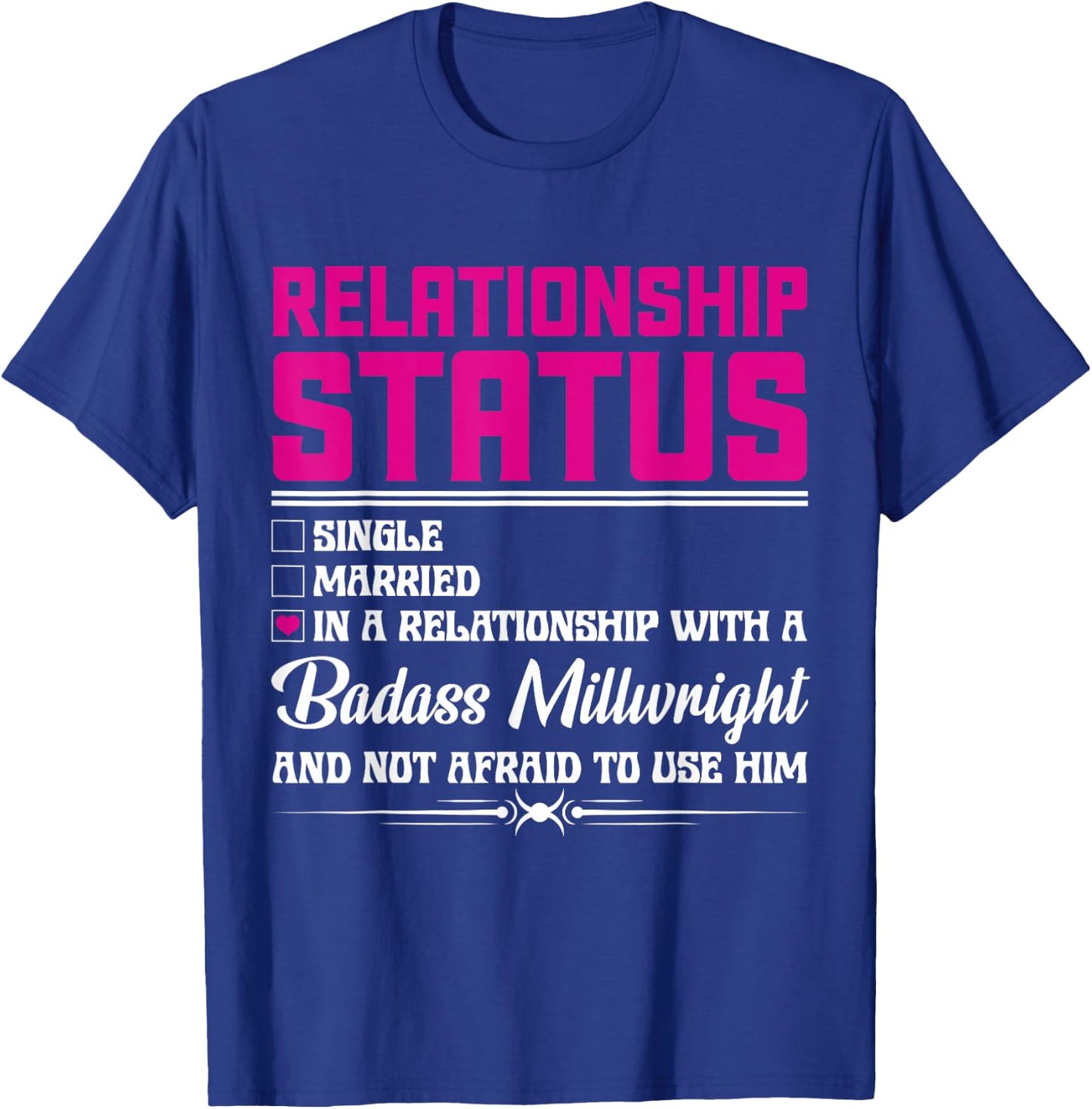Relationship With A Millwright Wife Girlfriend T-Shirt - T-Shirt | Royal