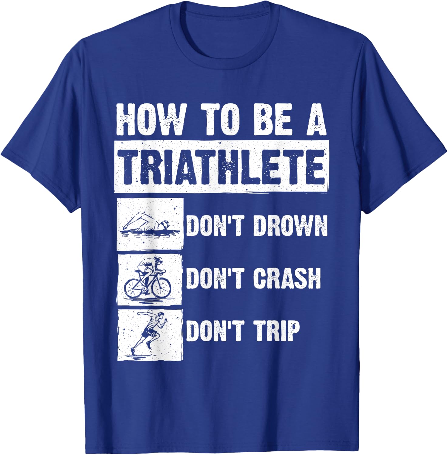 Funny Triathlon Design Men Women Swim Bike Run Triathletes T-Shirt - T-Shirt | Royal