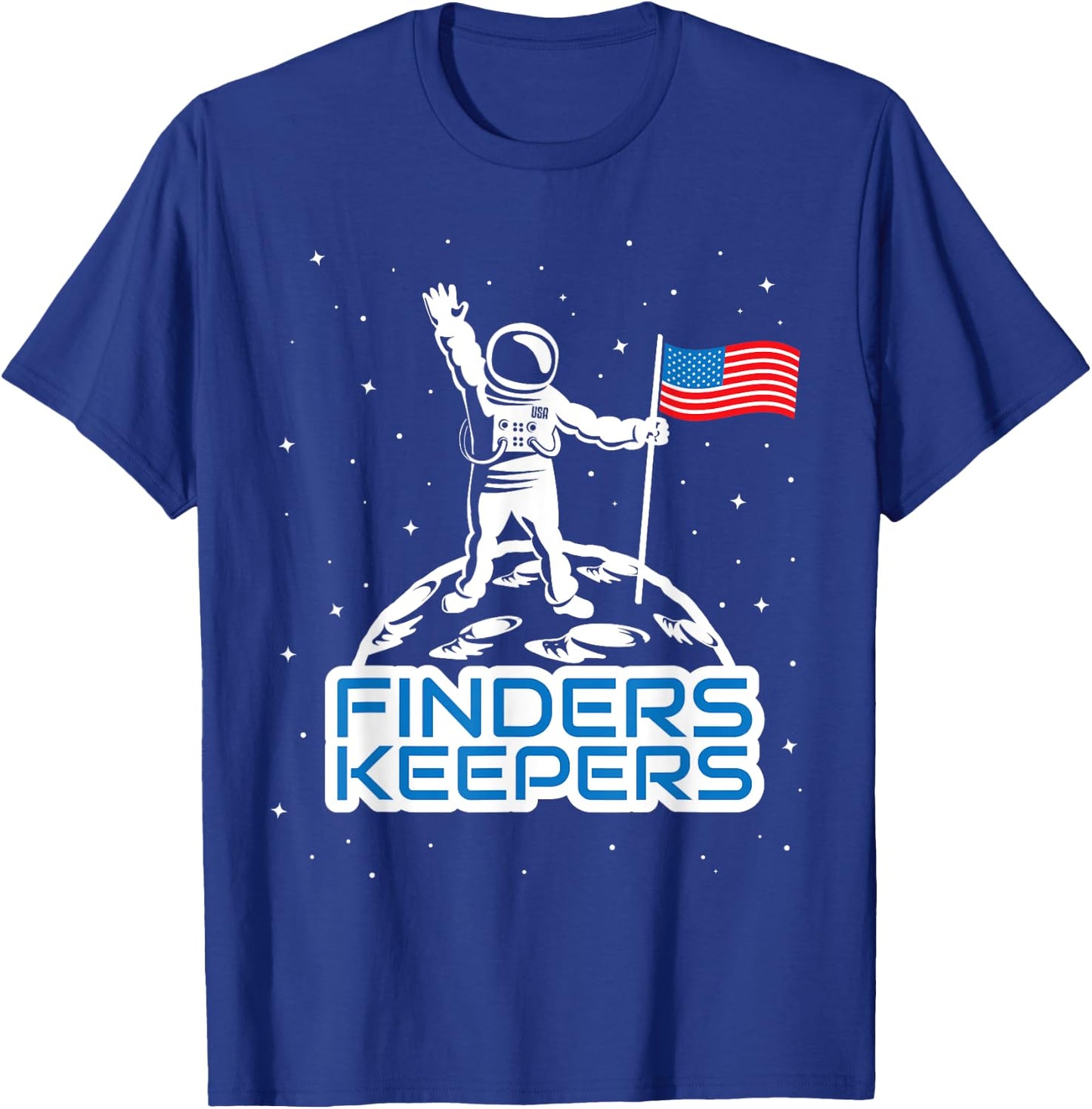 Finders Keepers Moon USA T Shirt Space Landing Funny T-Shirt - T-Shirt | Royal